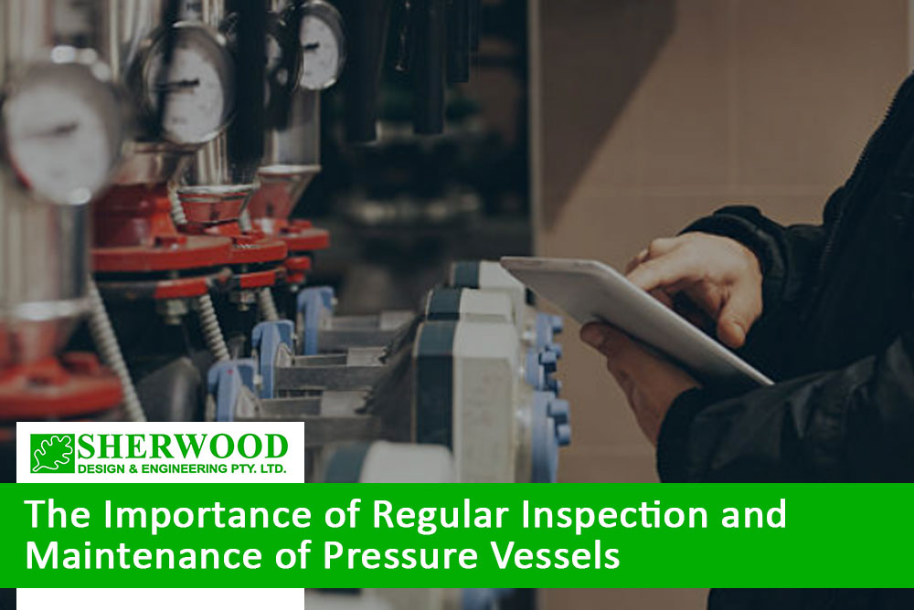 The Importance of Regular Inspection and Maintenance of Pressure Vessels
